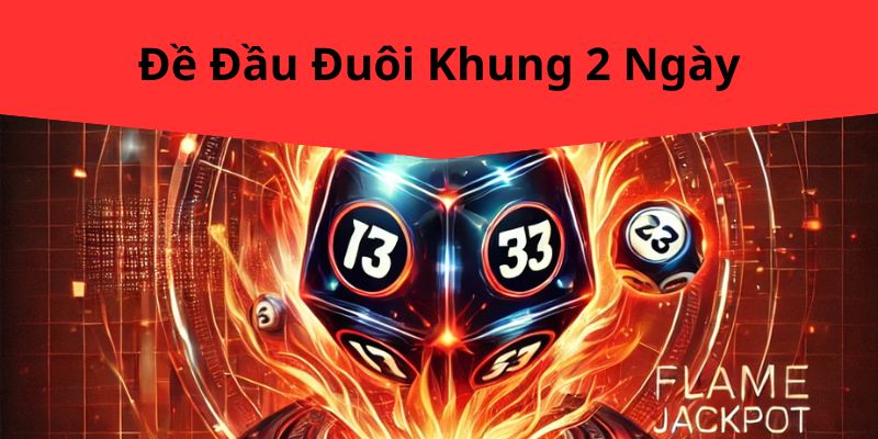 Đề Đầu Đuôi Khung 2 Ngày: Phương Pháp Dự Đoán Xổ Số Chính Xác Cùng PG88